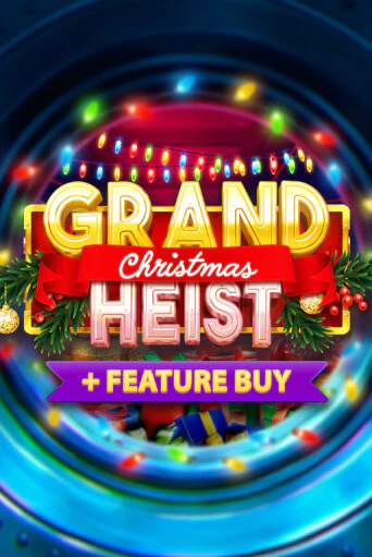 Christmas Grand Heist Feature Buy онлайн демо слот | ГМСлотс без регистрации