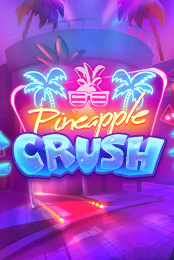 Pineapple Crush онлайн демо слот | ГМСлотс без регистрации