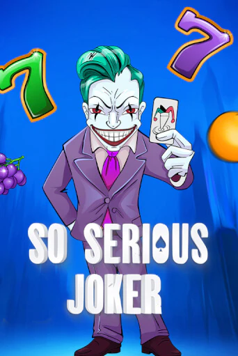 So Serious Joker онлайн демо слот | ГМСлотс без регистрации